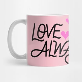 Love Always <3 Mug